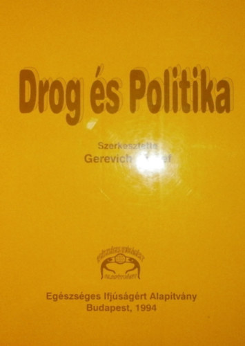 Gerevich Jzsef - Drog s politika