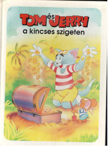 Tnde Kiad Kft. - Tom s Jerry a kincses szigeten