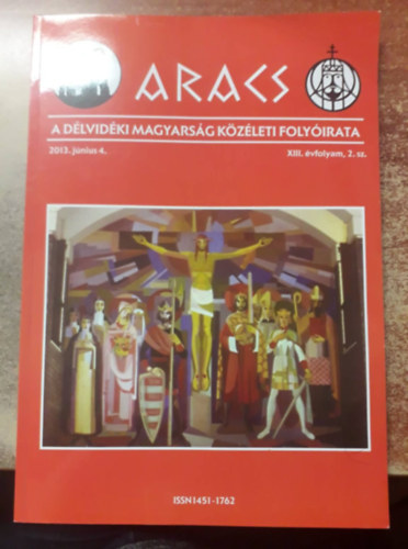 ARACS - A d�lvid�ki magyars�g k�z�leti foly�irata 2013. j�nius 4. XIII. �vfolyam 2. sz.