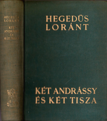 Hegeds Lornt - Kt Andrssy s kt Tisza