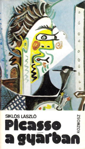 Sikls Lszl - Picasso a gyrban