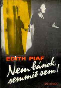 Edith Piaf - Nem bnok semmit sem!