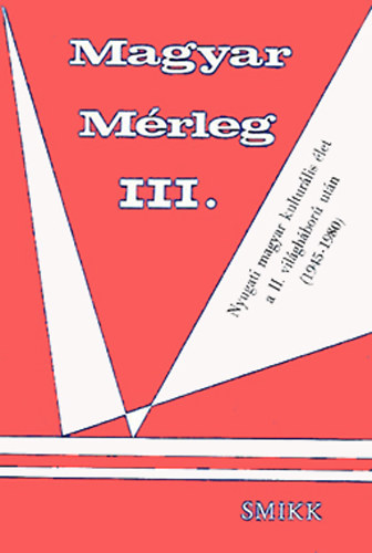 Sary va  (szerk.) - Magyar mrleg III. - Nyugati magyar kulturlis let a II. vilghbor utn (1945-1980)