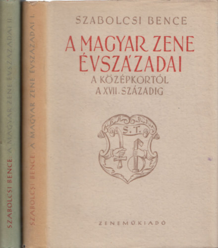 Szabolcsi Bence - A magyar zene évszázadai I-II. - A középkortól a XVII. századig - A XVIII-XIX. század