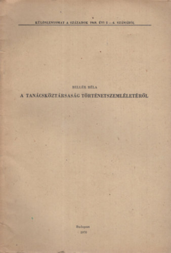 Bellr Bla - A Tancskztrsasg trtnetszemlletrl- dediklt (klnlenyomat)