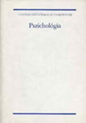 Gerb Gyrgy dr.  (szerk) - Pszicholgia (Tanrkpz fiskolai tanknyvek)