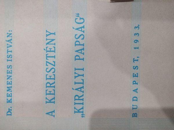 Dr. Kemenes Istv�n - A kereszt�ny "Kir�lyi Paps�g"