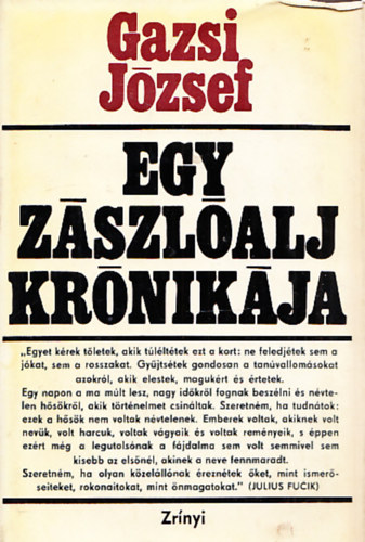 Gazsi József - Egy zászlóalj krónikája (ellenállók Angyalföldön)