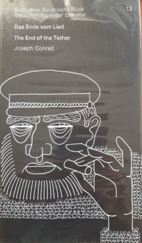 Joseph Conrad - Das Ende vom Lied / The End of the Tether. Bibliothek Bayerische Rck Versicherung in der Literatur. No. 13. (nmet-angol)