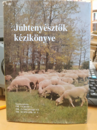 Veress L. Dr.-Jankowski St. Dr.-Schwark H. J. Dr. - Juhteny�szt�k k�zik�nyve