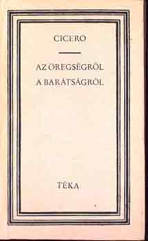 Marcus Tullius Cicero - Az regsgrl a bartsgrl