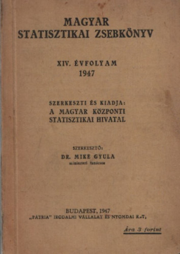 DR. Mike Gyula  (szerk.) - Magyar statisztikai zsebknyv XIV. vfolyam 1947