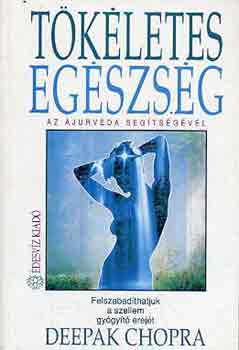 Deepak Chopra - T�k�letes eg�szs�g