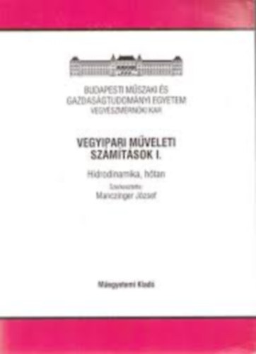 Dr. Manczinger J�zsef - Vegyipari m�veleti sz�m�t�sok I.