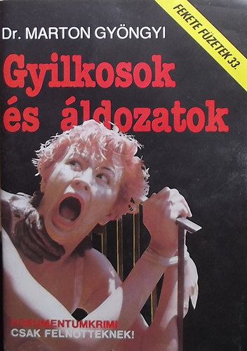 Dr. Marton Gyöngyi - Gyilkosok és áldozatok (Fekete füzetek 33.)