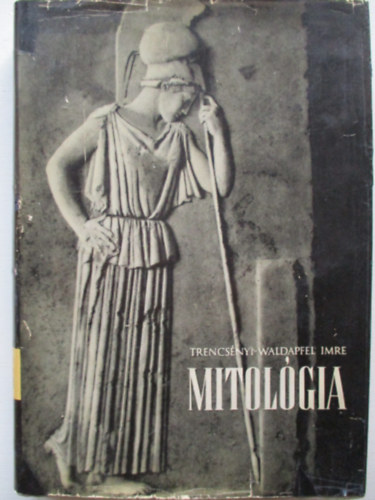 Trencs�nyi-Waldapfel Imre - Mitol�gia