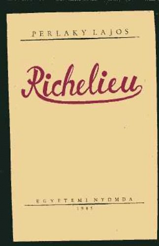Perlaky Lajos - Richelieu (Perlaky)