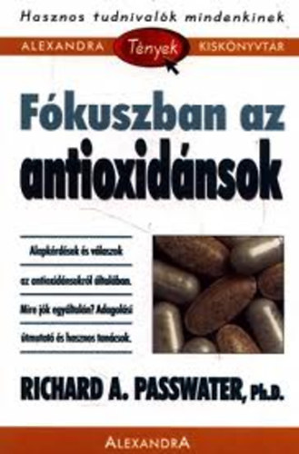 Richard A. Passwater - Fkuszban az antioxidnsok