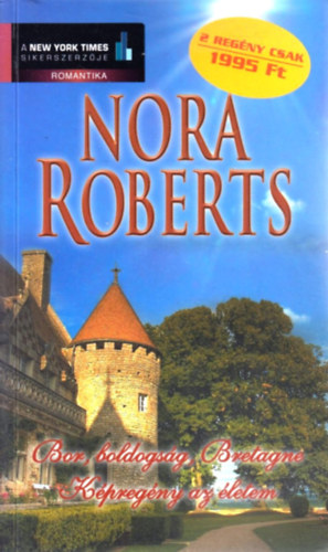 Nora Roberts - Bor, boldogsg, Bretagne - Kpregny az letem