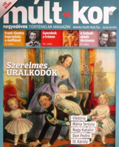 Mlt-kor (negyedves trtnelmi magazin) 2018. nyr - Szerelmes uralkodk
