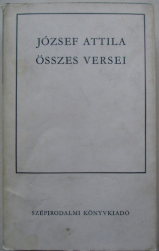 Jzsef Attila - Jzsef Attila sszes versei