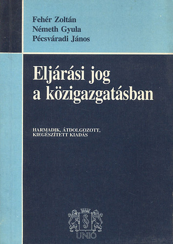 Lrincz Lajos  (szerk.) - Eljrsi jog a kzigazgatsban