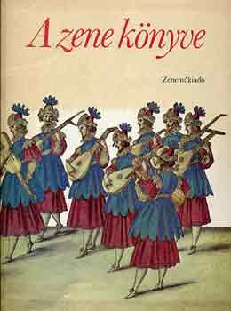 Gill  Rowley (szerk.) - A zene k�nyve