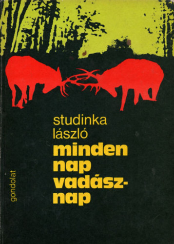 Studinka Lszl - Minden nap vadsznap (A szerz fotival)