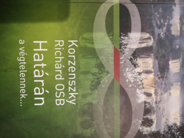 Korzenszky Richárd - Határán a végtelennek