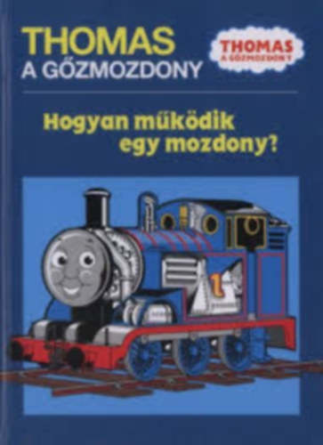 Thomas a gzmozdony - Hogyan mkdik egy gzmozdony?