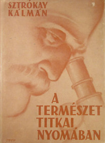 Sztrkay Klmn - A termszet titkai nyomban