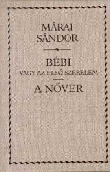 Márai Sándor - Bébi vagy az első szerelem - A nővér