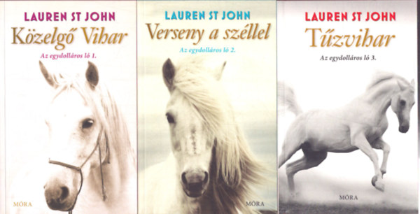 Lauren St John - Az egydolláros ló 1-3.: Közelgő Vihar + Verseny a széllel + Tűzvihar