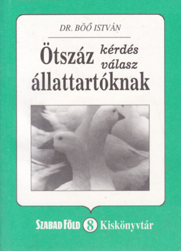 Dr.Böő István - Ötszáz kérdés ötszáz válasz állattartóknak