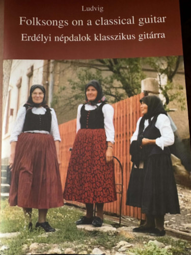 Ludvig J. - Erdélyi népdalok klasszikus gitárra