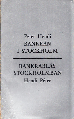 Hendi P�ter - Bankran i Stockholm - Bankrabl�s Stockholmban (dedik�lt)