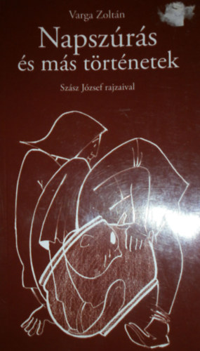 Varga Zoltán - Napszúrás és más történetek