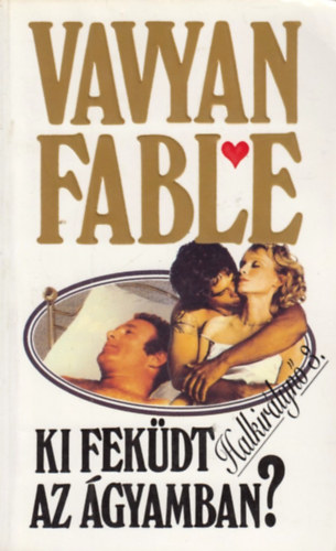 Vavyan Fable - Ki fek�dt az �gyamban? (Halkir�lyn� 3.)