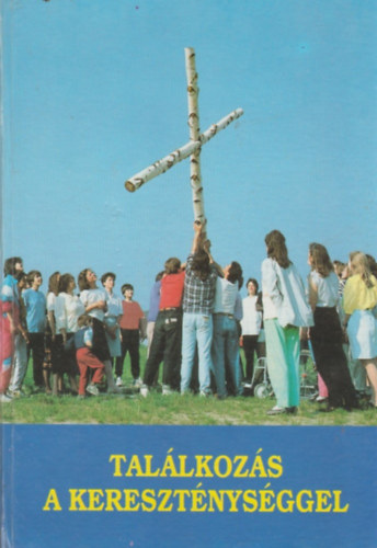 Tomka Ferenc - Tallkozs a keresztnysggel - Fiataloknak, felntteknek, brmlkozknak, katekumeneknek