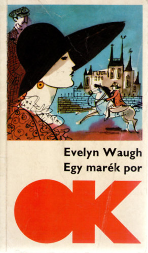 Evelyn Waugh - Egy mar�k por