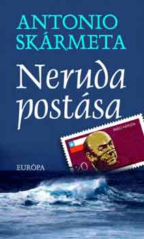 Antonio Skrmeta - Neruda postsa