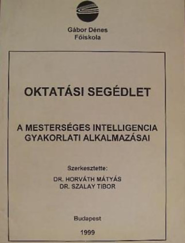Dr. Horvth Mtys - Dr. Szalay Tibor  (szerk) - A mestersges intelligencia gyakorlati alkalmazsai