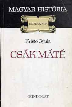 Krist� Gyula - Cs�k M�t� (magyar hist�ria)