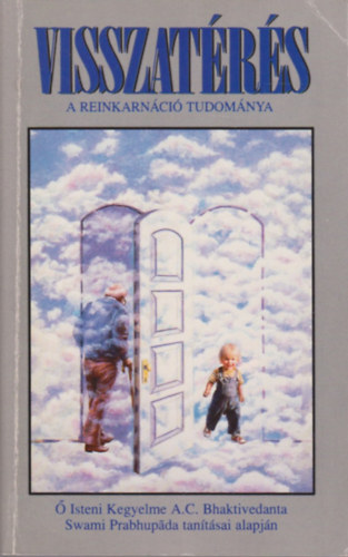 The Bhaktivedanta Book Trust - Visszatrs-A reinkarnci tudomnya