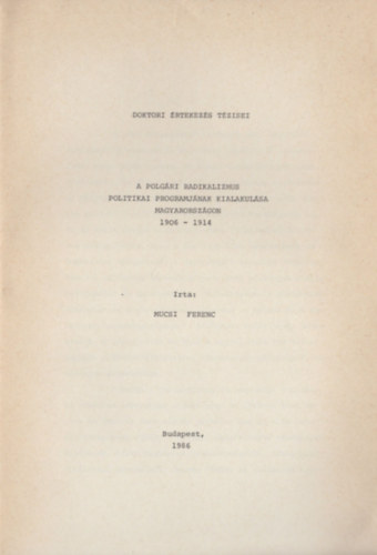Mucsi Ferenc - A polgri radikalizmus politikai programjnak kialakulsa Magyarorszgon (1906-1914)