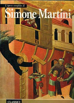 Maria Cristina Gozzoli - L'opera completa di Simone Martini (Rizzoli)