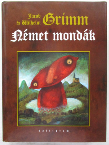 Jacob Grimm; Wilhelm Grimm - Nmet mondk