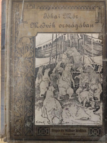 J�kai M�r Br�dy S�ndor - A medv�k orsz�g�ban