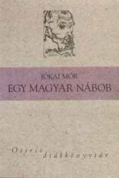 Jókai Mór - Egy magyar nábob - Osiris diákkönyvtár