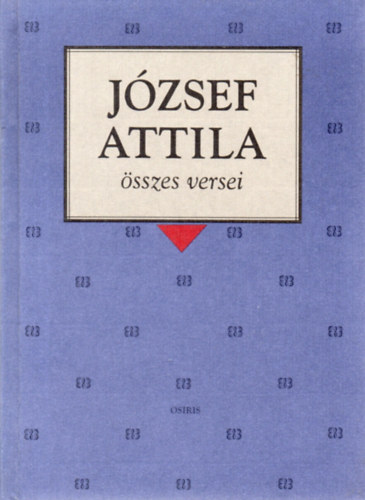 Jzsef Attila - Jzsef Attila sszes versei - kemnytbla